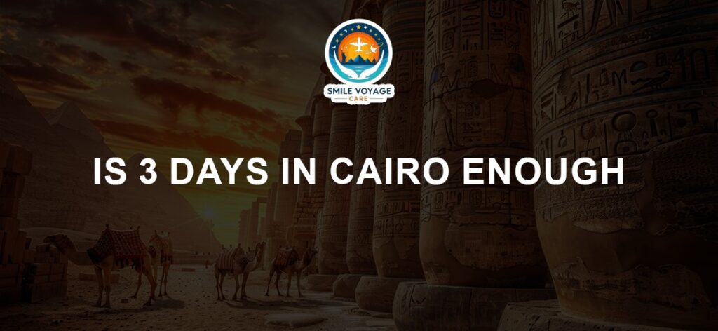 is 3 days in cairo enough