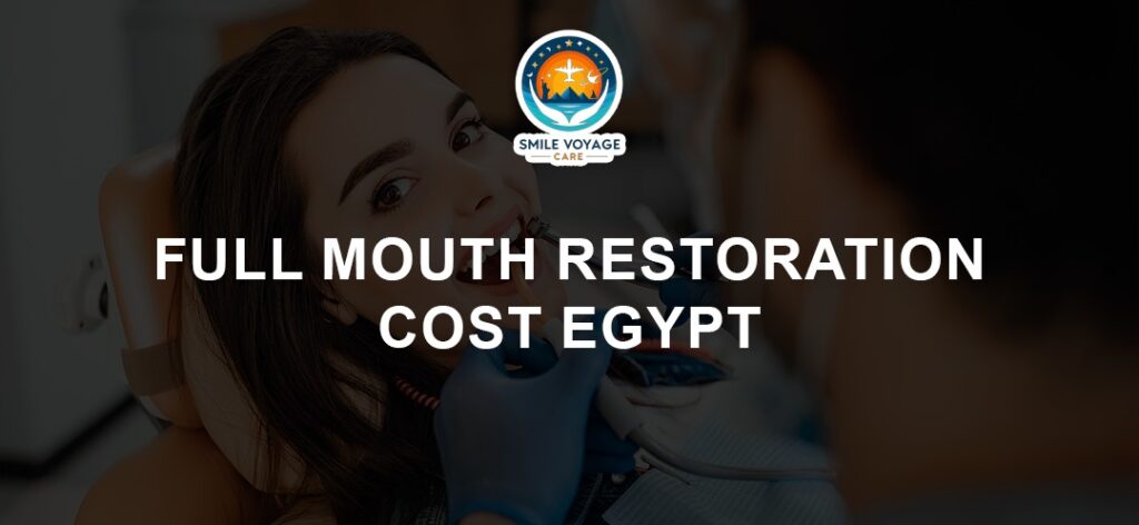 full mouth restoration cost Egypt