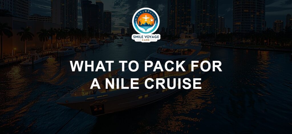 What to Pack For A Nile Cruise