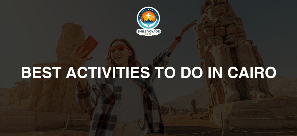 Best Activities to Do in Cairo