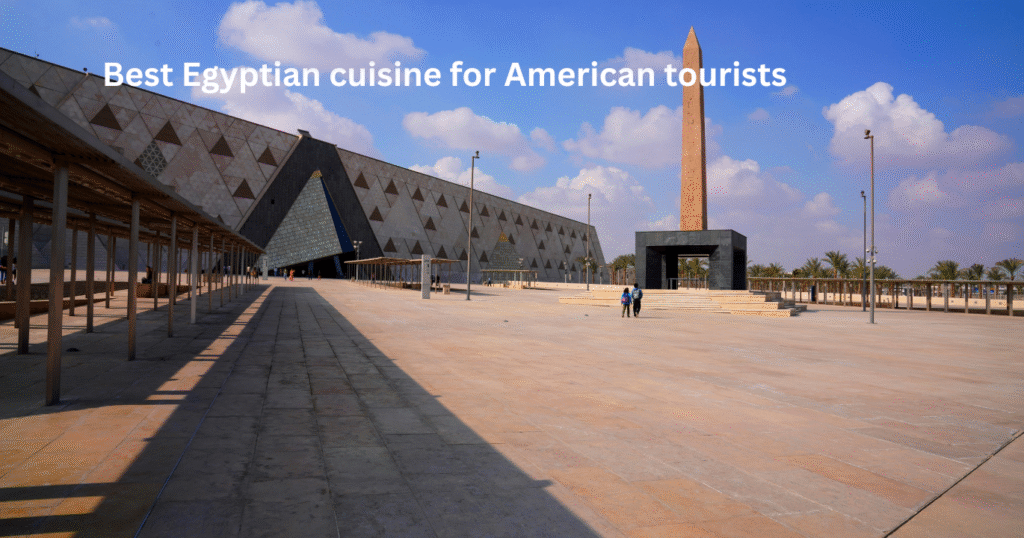 Best Egyptian cuisine for American tourists