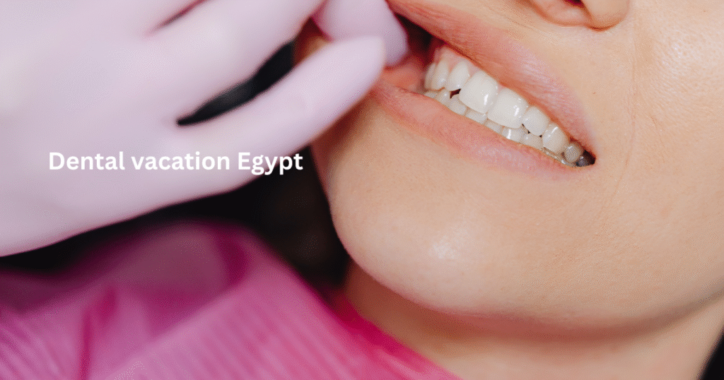 Dental vacation Egypt