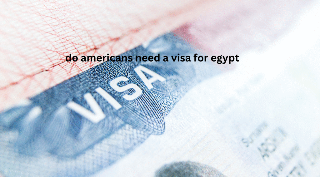do americans need a visa for egypt