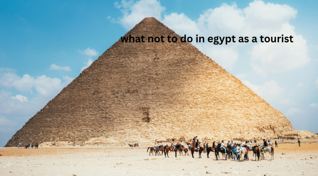 what not to do in egypt as a tourist